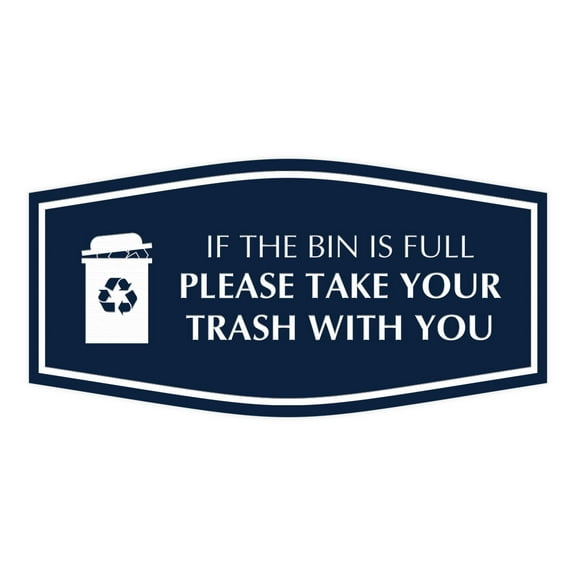 Signs ByLITA Fancy If The Bin Is Full Please Take Your Trash With You Sign (Navy Blue / White) - Large