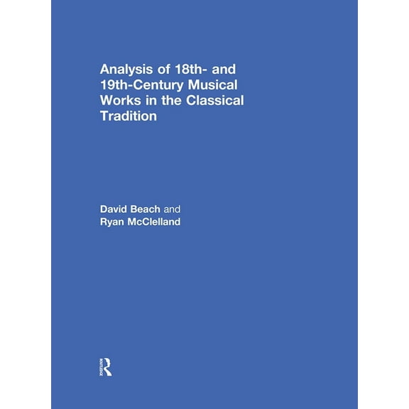 Analysis of 18th- and 19th-Century Musical Works in the Classical Tradition, (Hardcover)