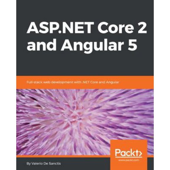 Pre-Owned ASP.NET Core 2 and Angular 5: Full-stack web development with .NET Core and Angular (Paperback) 1788293606 9781788293600