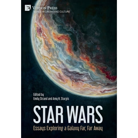 Cinema and Culture: Star Wars: Essays Exploring a Galaxy Far, Far Away (Hardcover)