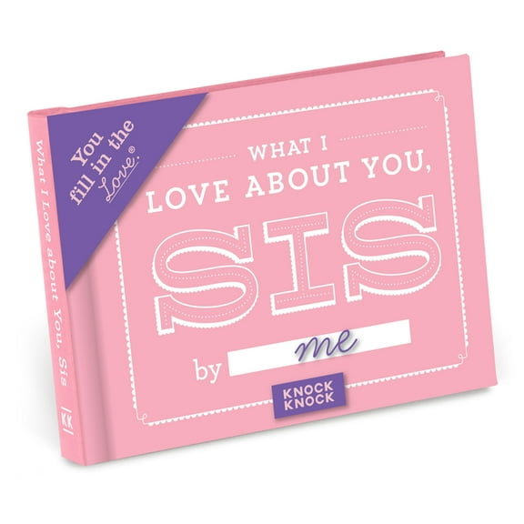 Fill in the Love Books What I Love about You, Sis Fill in the Love Book, (Hardcover)