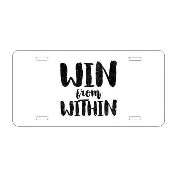 DistinctInk Custom Aluminum Vanity Front License Plate - Win From Within - Weatherproof, Pre-Drilled Holes