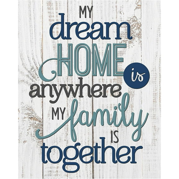 My Dream Home Is Anywhere My Family Is Together Rustic Wood Style Wall Sign 12x15