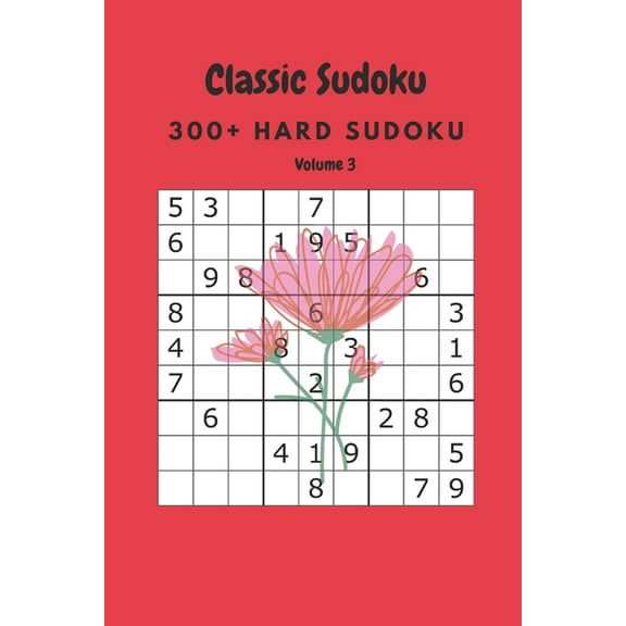 Classic Sudoku: 300  Hard Sudoku Volume 3 (Paperback)