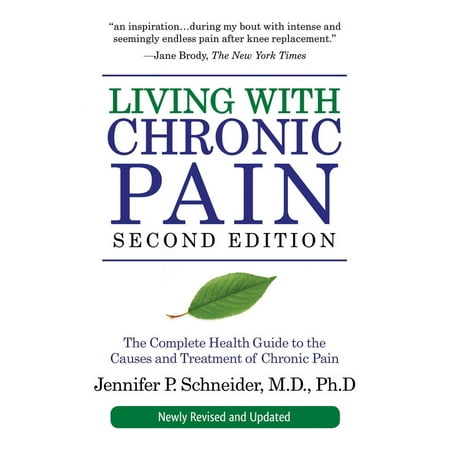 Living with Chronic Pain, Second Edition: The Complete Health Guide to the Causes and Treatment of Chronic Pain [Paperback - Used]