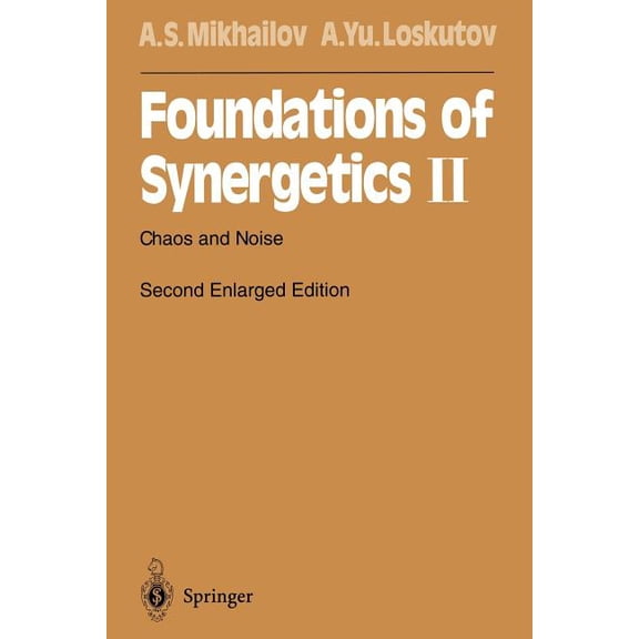 Springer Synergetics Foundations of Synergetics II: Chaos and Noise, Book 52, (Paperback)