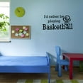 thumbnail image 3 of Holiday Gift Boys I'd rather be playing Basketball Active Sports Wall Decal Decoration Basketball Sports Quotes Wall Decals Quote Lasts Years and Easily Removable - Size: 34 in x 18 in, 3 of 3