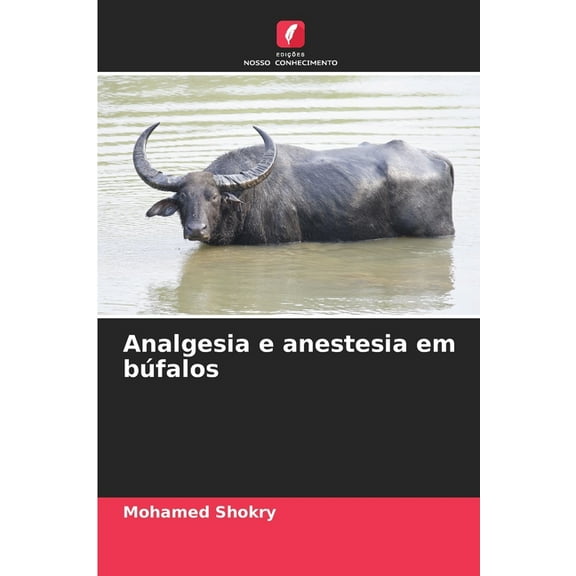 Analgesia e anestesia em bÃºfalos, (Paperback)