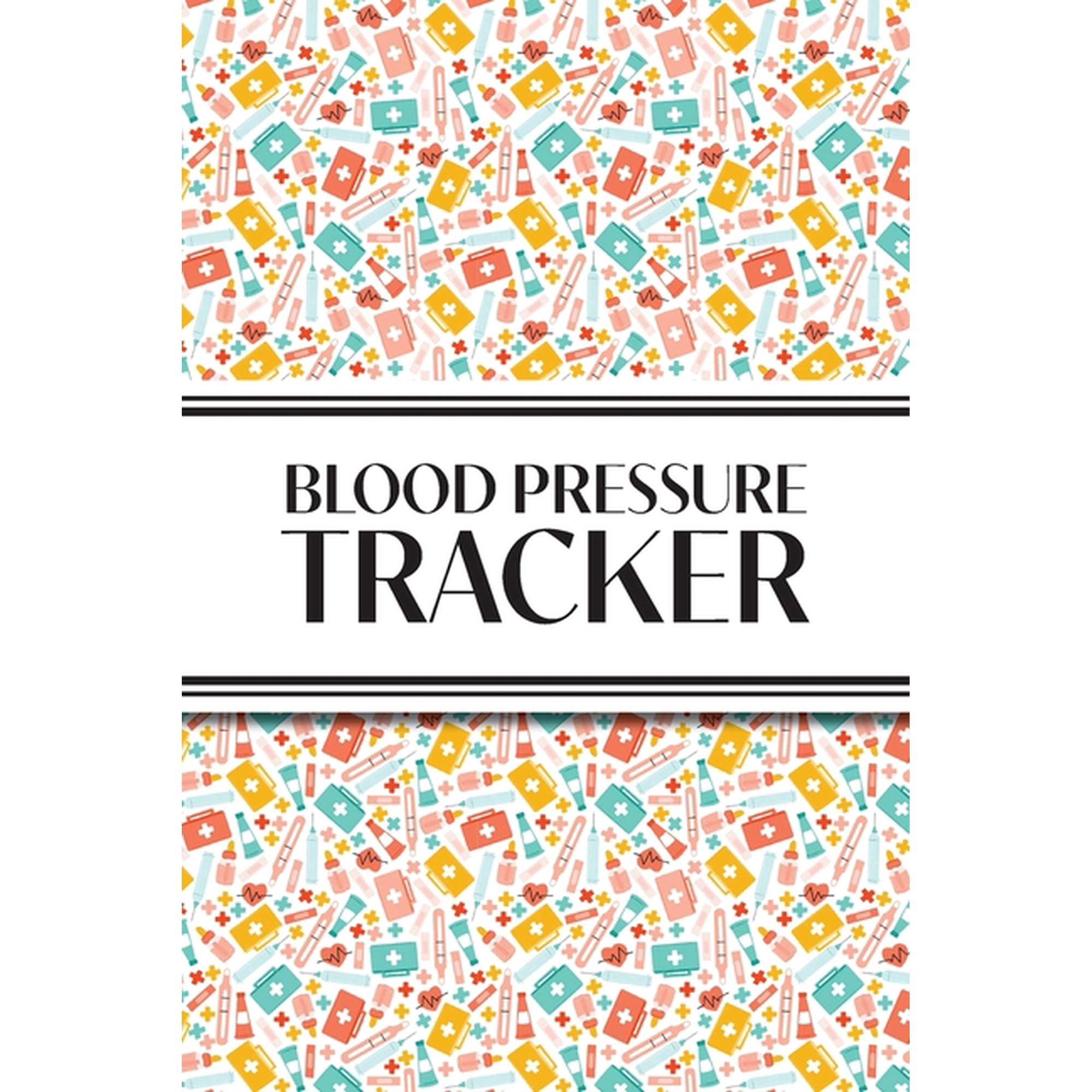 1-Year Blood Pressure Tracker (Multi-Color First Aid): 6"x9" 52+ Extra Weeks Daily Blood Pressure Logbook Trac, (Paperback)