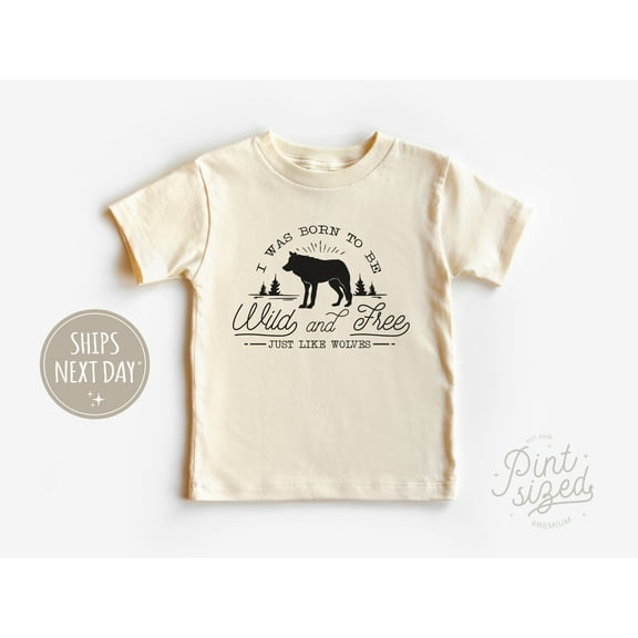 I Was Born To Be Wild And Free Toddler Shirt, Cute Wolves Toddler Tee TODDLER SHORT SLEEVE TEE BELLA CANVAS 3001T