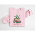 thumbnail image 4 of All Booked for Christmas Sweater Shirt | Funny Book Lover Holiday Graphic Sweatshirt, 4 of 8