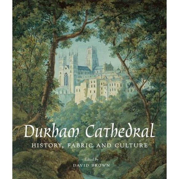 Pre-Owned Durham Cathedral : History, Fabric, and Culture (Hardcover)