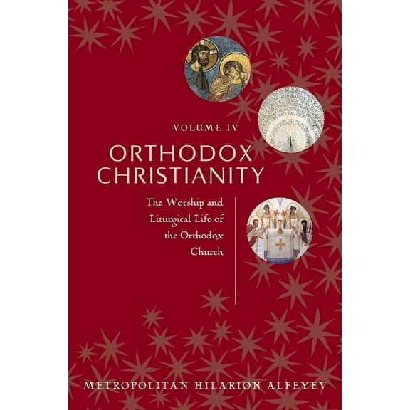 Orthodox Christianity Volume IV: The Worship and Liturgical Life of the Orthodox Church (Paperback)