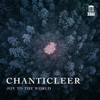 Chanticleer - Joy to the World - Music & Performance - CD