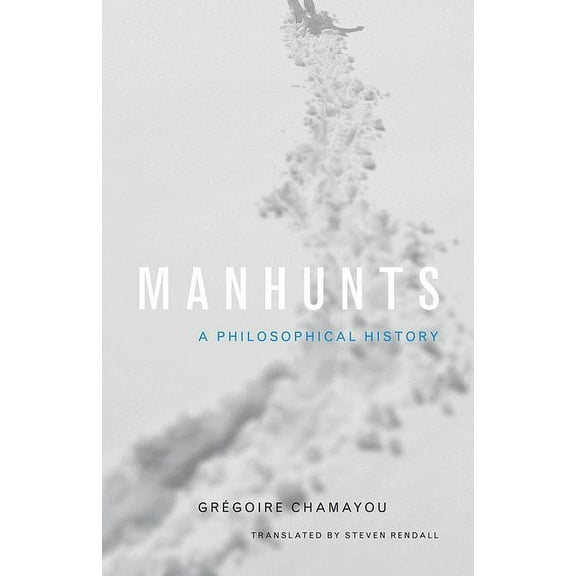 Manhunts: A Philosophical History, (Hardcover)