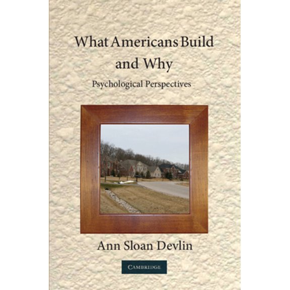 Pre-Owned What Americans Build and Why (Paperback) 0521734355 9780521734356