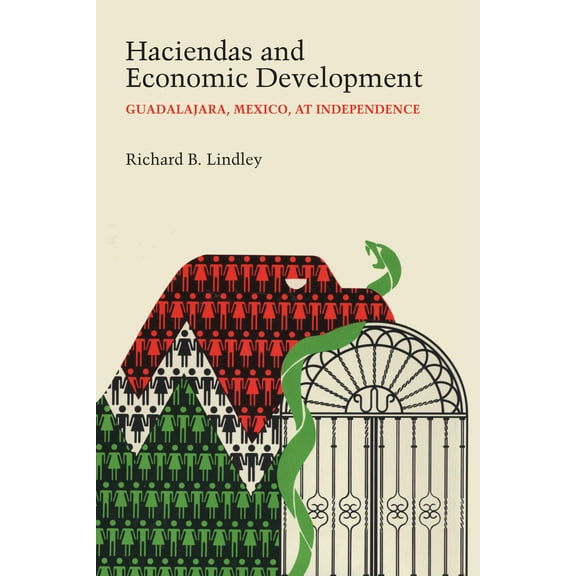 LLILAS Latin American Monograph Series: Haciendas and Economic Development : Guadalajara, Mexico, at Independence (Paperback)