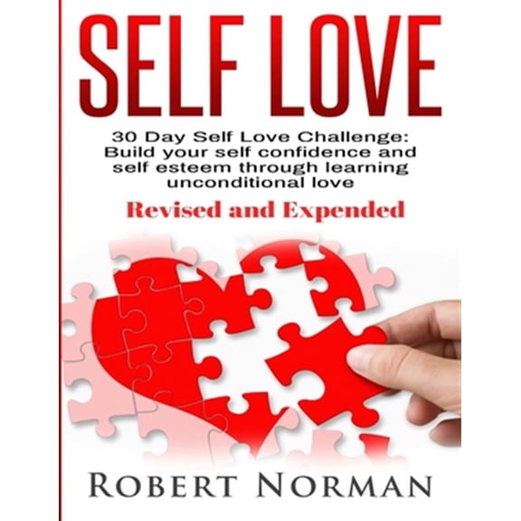 Pre-Owned Self Love : 30 Day Self Love Challenge! Build your Self Confidence and Self Esteem Through Unconditional Self Love (Paperback)