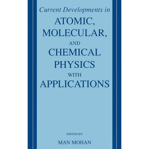 Current Developments in Atomic, Molecular, and Chemical Physics with Applications, (Hardcover)