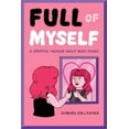 thumbnail image 2 of Pre-Owned Full of Myself: A Graphic Memoir about Body Image (Paperback) 1524867683 9781524867683, 2 of 2