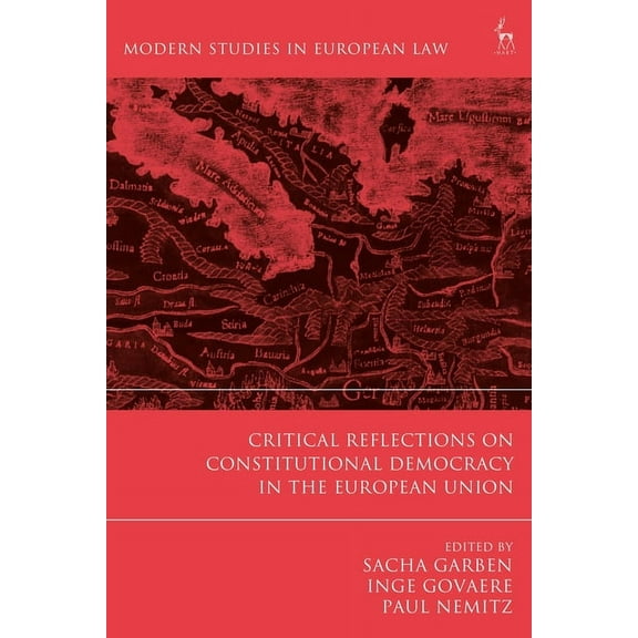 Modern Studies in European Law Critical Reflections on Constitutional Democracy in the European Union, (Paperback)