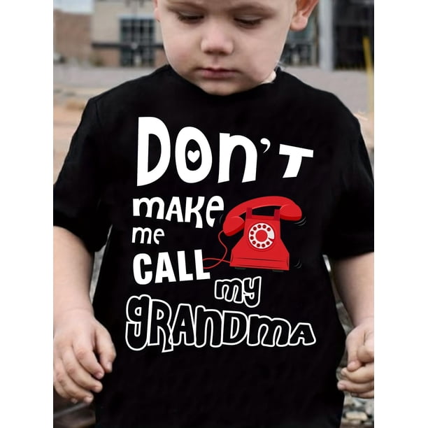 Camiseta de algodón con estampado "Don't Make Me Call My Grandma" para niño. Manga corta, cuello redondo, lavable a máquina. Camiseta informal para niño y niña.