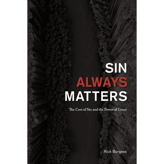Sin Always Matters: The Cost of Sin and the Power of Grace, (Paperback)
