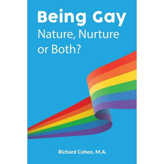 Being Gay: Nature, Nurture or Both?, (Paperback)