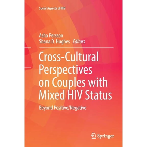 Social Aspects of HIV Cross-Cultural Perspectives on Couples with Mixed HIV Status: Beyond Positive/Negative, Book 2, (Paperback)