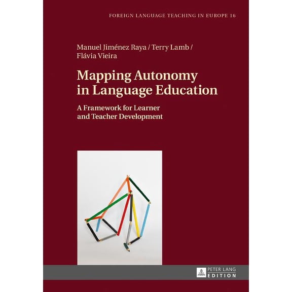Foreign Language Teaching in Europe Mapping Autonomy in Language Education: A Framework for Learner and Teacher Development, Book 16, (Hardcover)