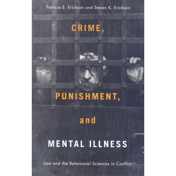 Critical Issues in Crime and Society: Crime, Punishment, and Mental Illness : Law and the Behavioral Sciences in Conflict (Paperback)
