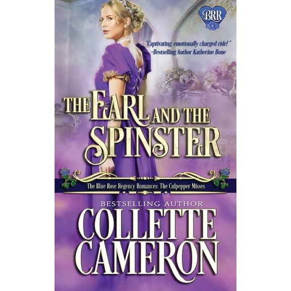 The Culpepper Misses The Earl and the Spinster: A Humorous Wallflower Family Saga Regency Romantic Comedy, Book 1, (Paperback)