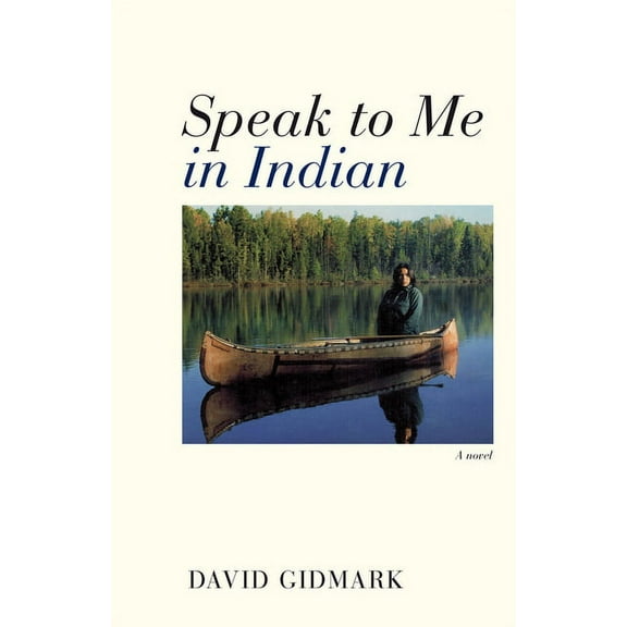 Speak to Me in Indian : A Novel (Paperback)