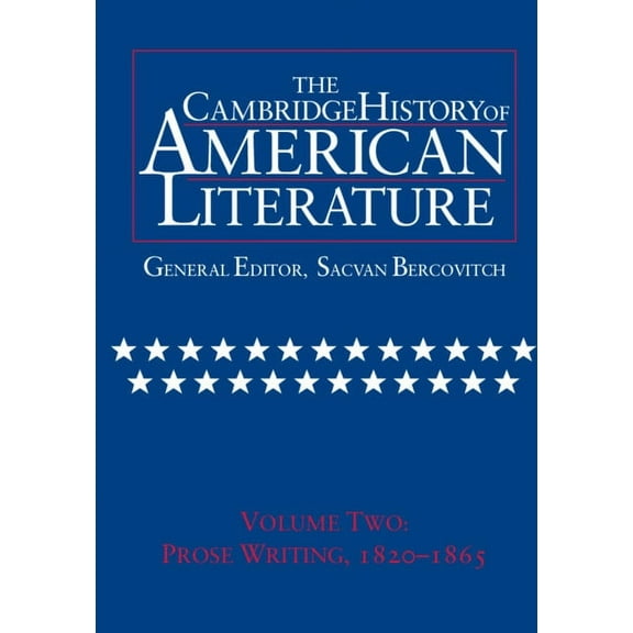 Cambridge History of American Literature The Cambridge History of American Literature: Volume 2, Prose Writing 1820-1865, Book 2, (Hardcover)