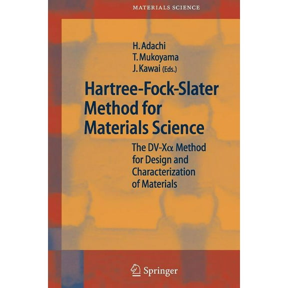 Springer Materials Science Hartree-Fock-Slater Method for Materials Science: The DV-X Alpha Method for Design and Characterization of Materials, Book 84, (Paperback)