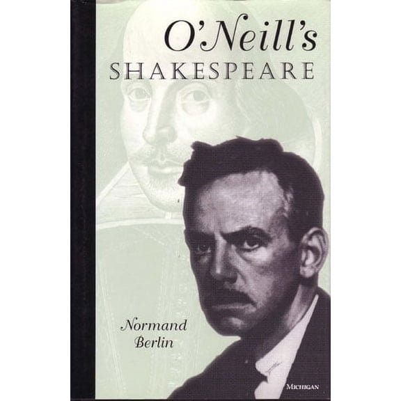 Theater: Theory/Text/Performance: O'Neill's Shakespeare (Hardcover)