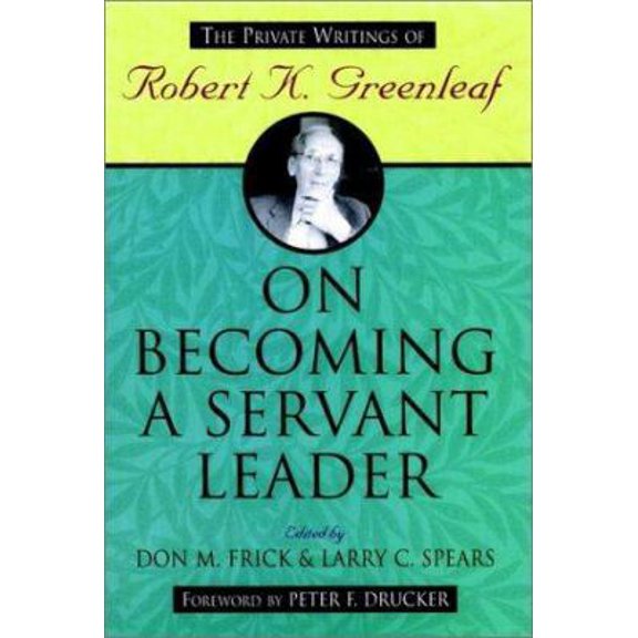 Pre-Owned On Becoming a Servant-Leader (Hardcover) 0787902306 9780787902308