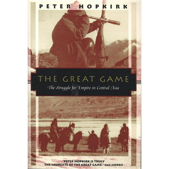The Great Game : The Struggle for Empire in Central Asia (Paperback)
