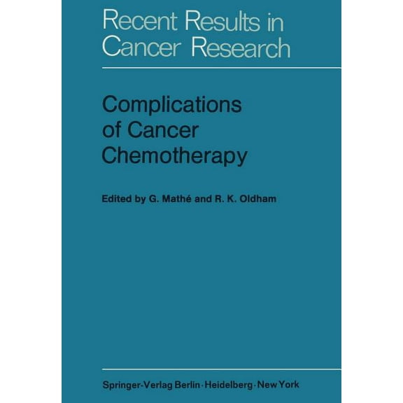 Recent Results in Cancer Research Complications of Cancer Chemotherapy: Proceedings of the Plenary Sessions of E.O.R.T.C., Paris, June 1973, Book 49, (Paperback)