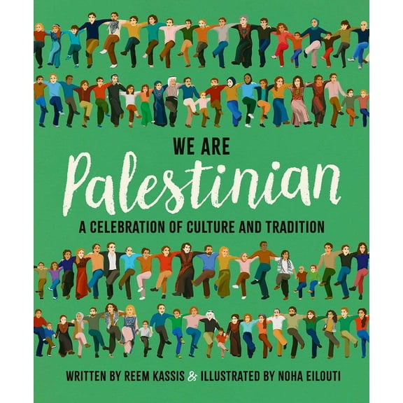 We Are Palestinian: A Celebration of Culture and Tradition, (Hardcover)