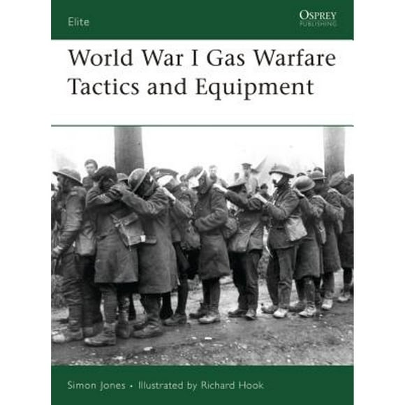 Pre-Owned World War I Gas Warfare Tactics and Equipment (Paperback 9781846031519) by Simon Jones