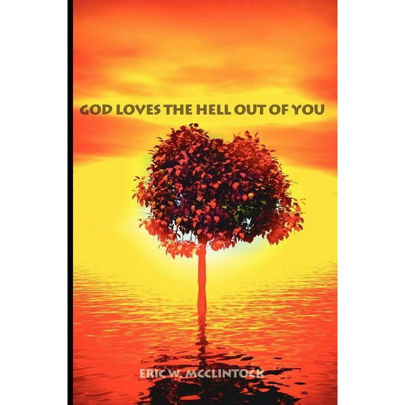 God Loves the Hell Out of You, (Paperback)