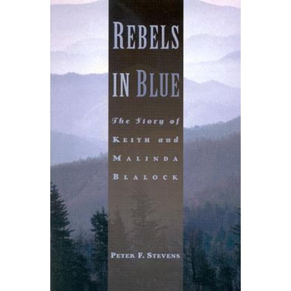 Pre-Owned Rebels in Blue: The Story of Keith and Malinda Blalock (Hardcover) 0878331662 9780878331666
