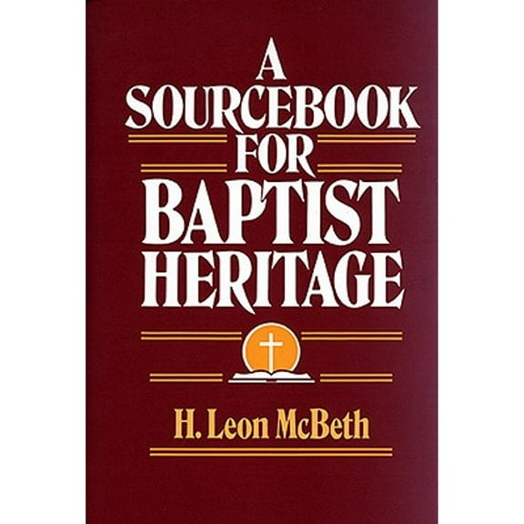 A Sourcebook for Baptist Heritage (Hardcover)