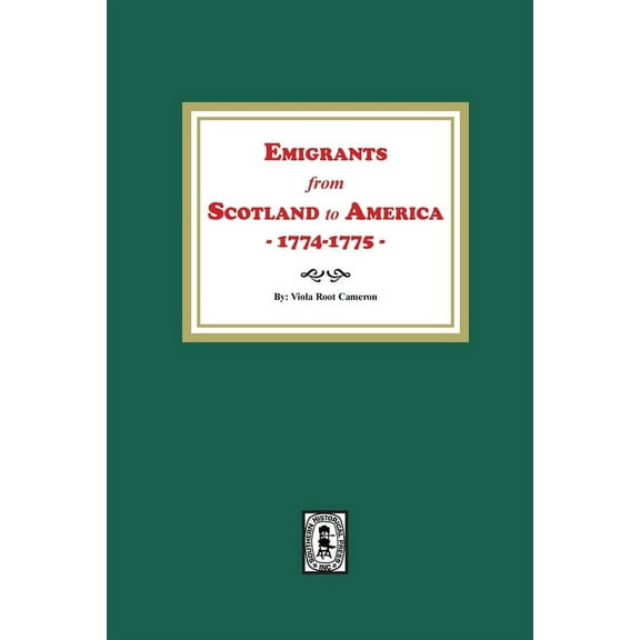 Emigrants from Scotland to America, 1774-1775, (Paperback)