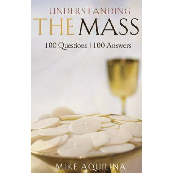 Pre-Owned Understanding the Mass : 100 Questions, 100 Answers (Paperback)