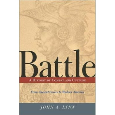 Pre-Owned Battle: A History Of Combat And Culture (Hardcover) 0813333717 9780813333717