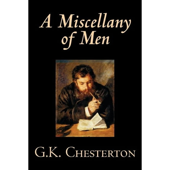 A Miscellany of Men by G. K. Chesterton, Literary Collections, Essays, (Paperback)