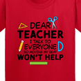thumbnail image 4 of Inktastic Dear Teacher I Talk to Everyone So Moving My Seat Won't Help Youth T-Shirt, 4 of 5