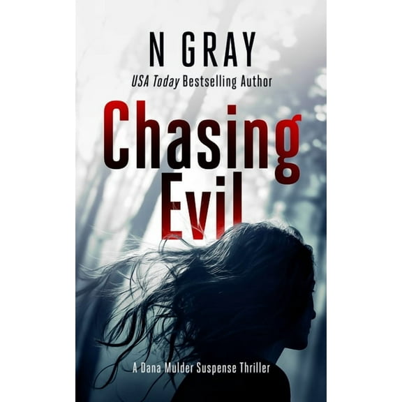 Dana Mulder Suspense Thriller Chasing Evil: A Suspense Thriller, Book 3, (Paperback)